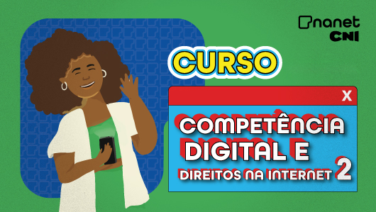 COMPETÊNCIA DIGITAL E DIREITOS NA INTERNET - II